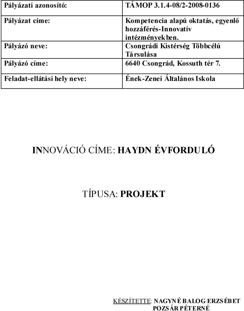intézményekben.