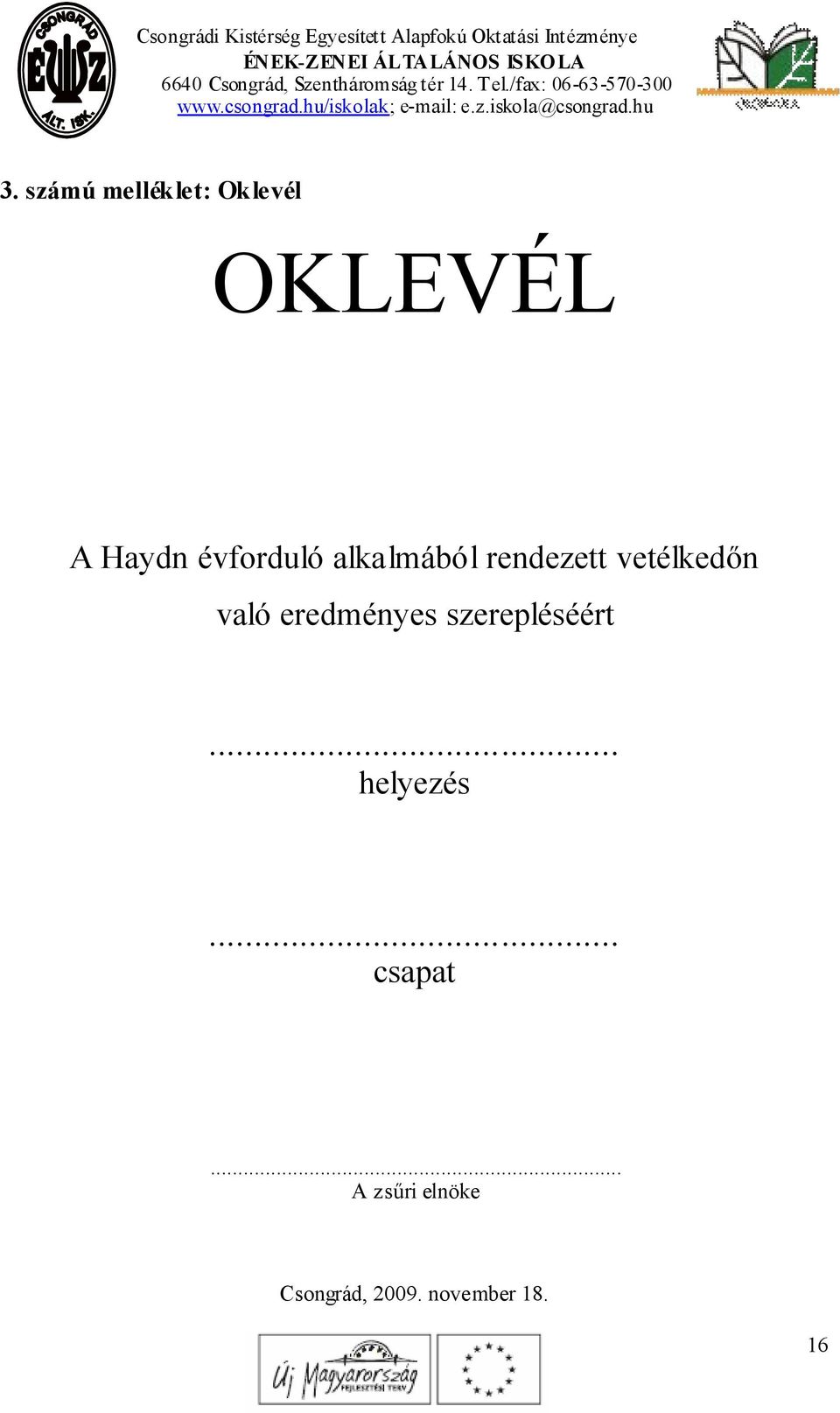 eredményes szerepléséért... helyezés... csapat.