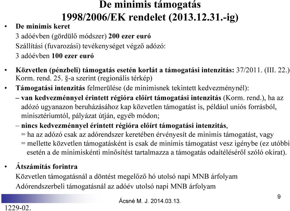 intenzitás: 37/2011. (III. 22.) Korm. rend. 25.