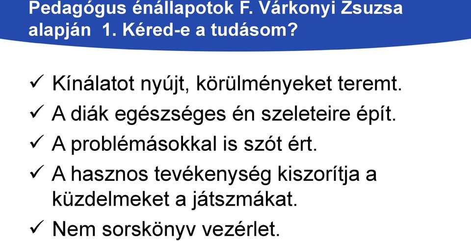 A diák egészséges én szeleteire épít.