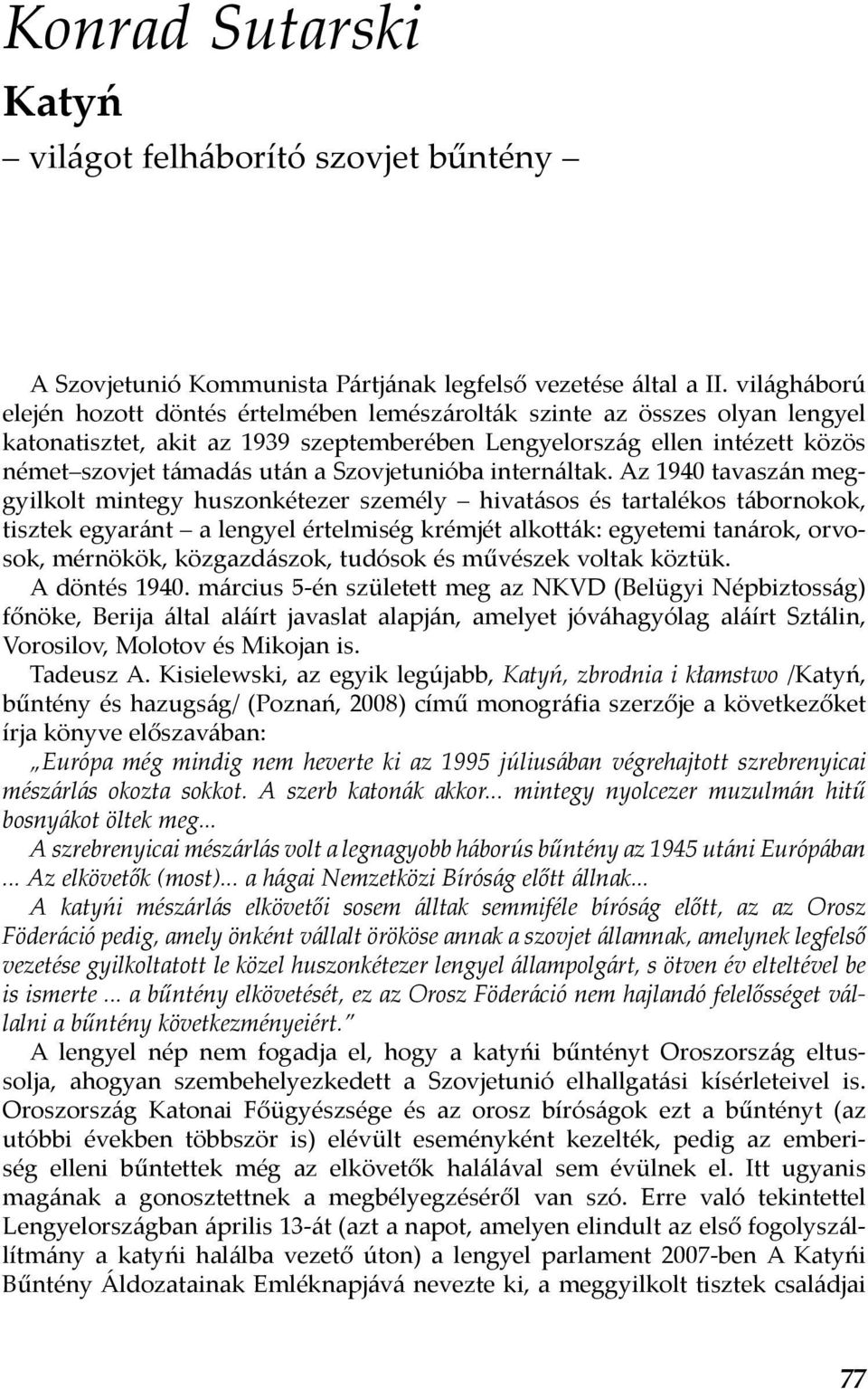 Szovjetunióba internáltak.