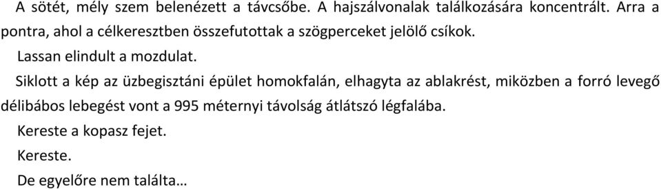 Lassan elindult a mozdulat.