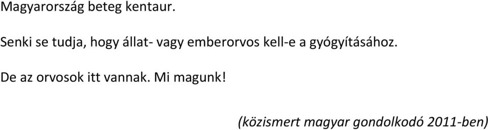 emberorvos kell-e a gyógyításához.