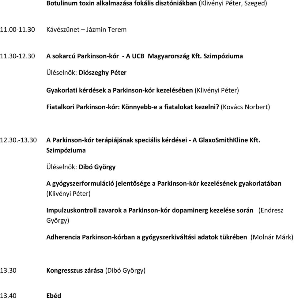 30 A Parkinson-kór terápiájának speciális kérdései - A GlaxoSmithKline Kft.