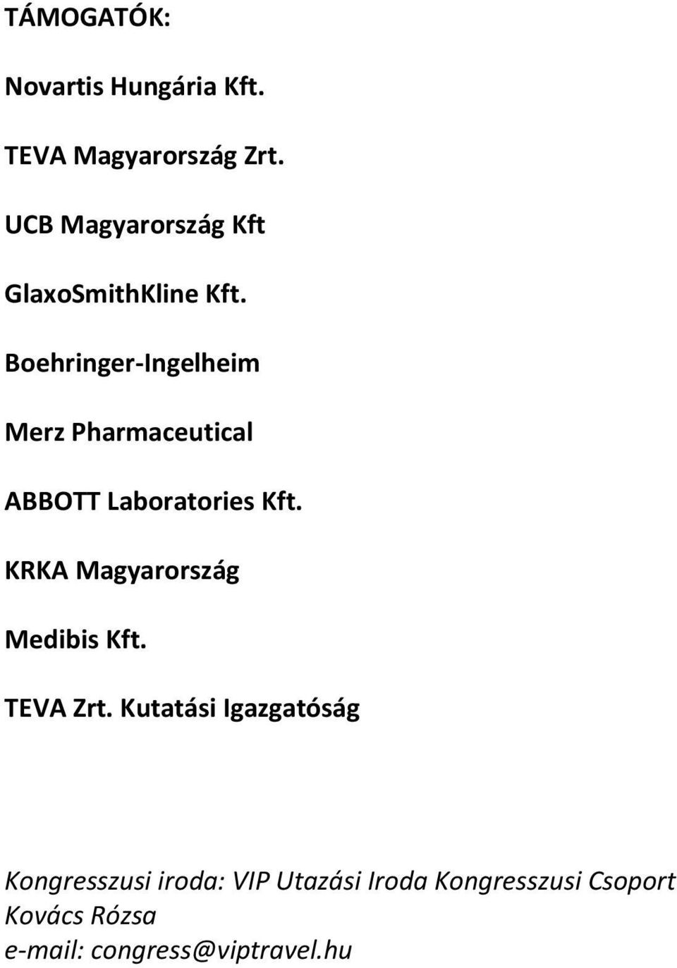 Boehringer-Ingelheim Merz Pharmaceutical ABBOTT Laboratories Kft.