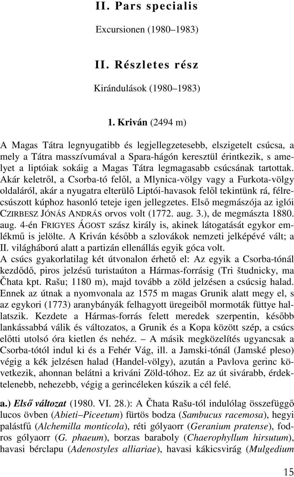 legmagasabb csúcsának tartottak.