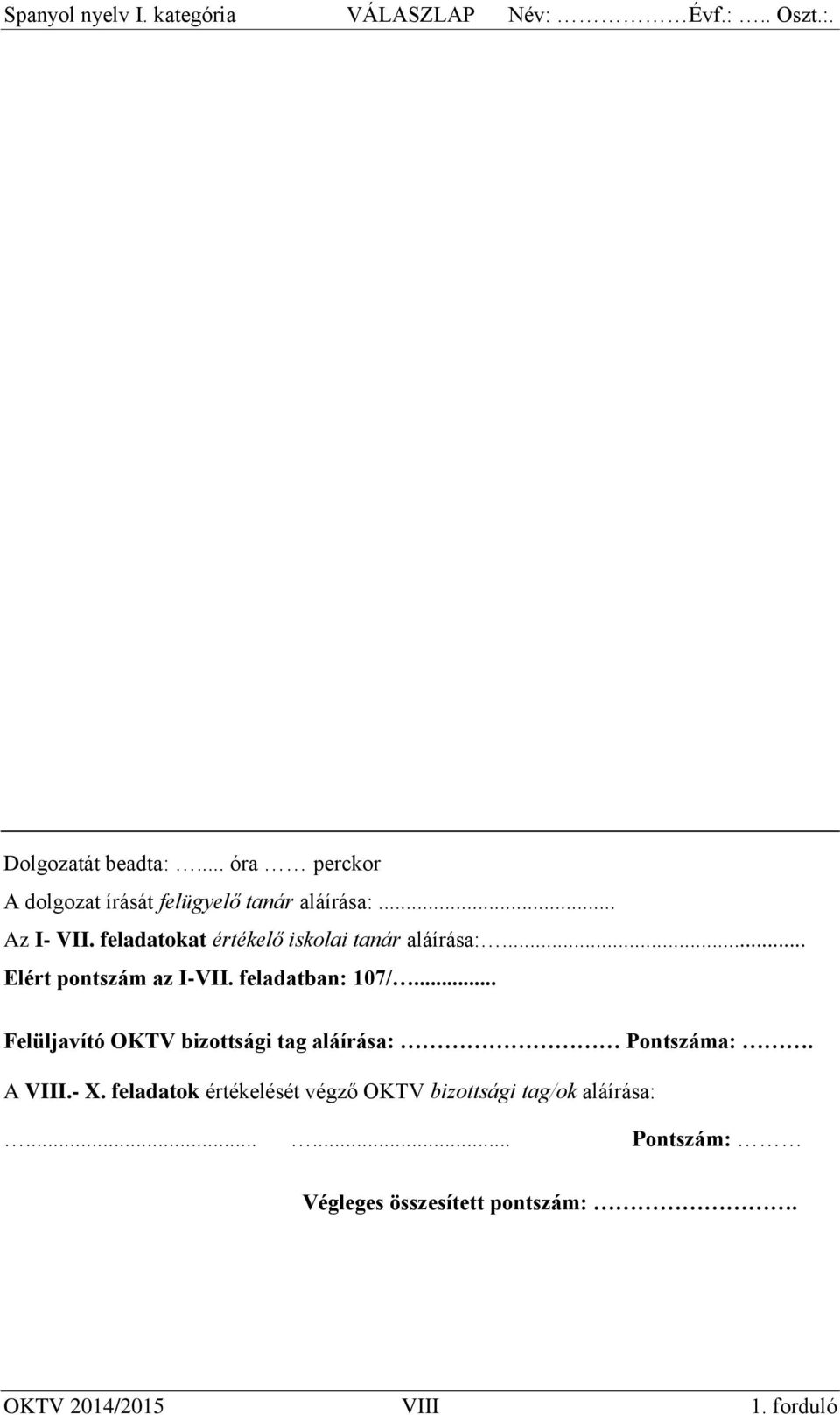 A 2014/2015. tanévi Országos Középiskolai Tanulmányi Verseny első forduló  SPANYOL NYELV I. KATEGÓRIA FELADAT- ÉS VÁLASZLAP - PDF Free Download