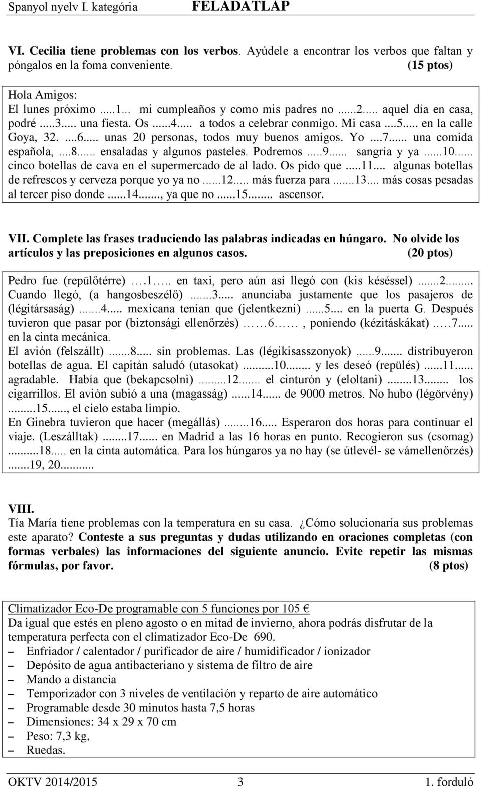 A 2014/2015. tanévi Országos Középiskolai Tanulmányi Verseny első forduló  SPANYOL NYELV I. KATEGÓRIA FELADAT- ÉS VÁLASZLAP - PDF Free Download