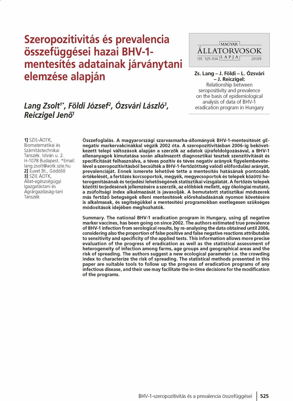 Reiczigel: Relationship between seropositivity and prevalence on the basis of epidemiological analysis of data of BHV-1 eradication program in Hungary 1] SZIE-ÁOTK, B iom atem atikai és Szám