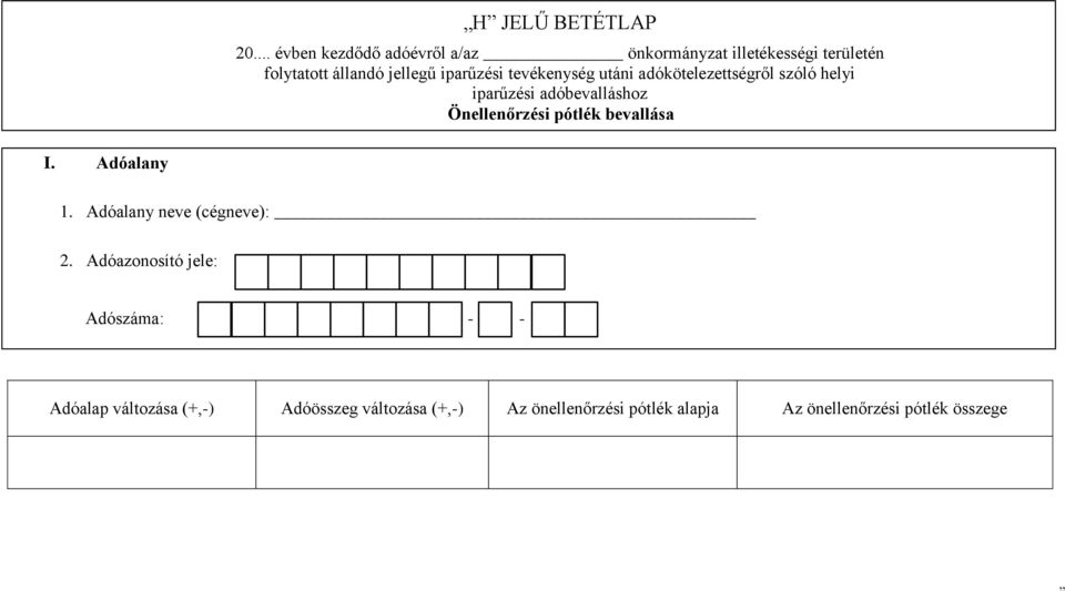 tevékenység utáni adókötelezettségről szóló helyi iparűzési adóbevalláshoz Önellenőrzési pótlék