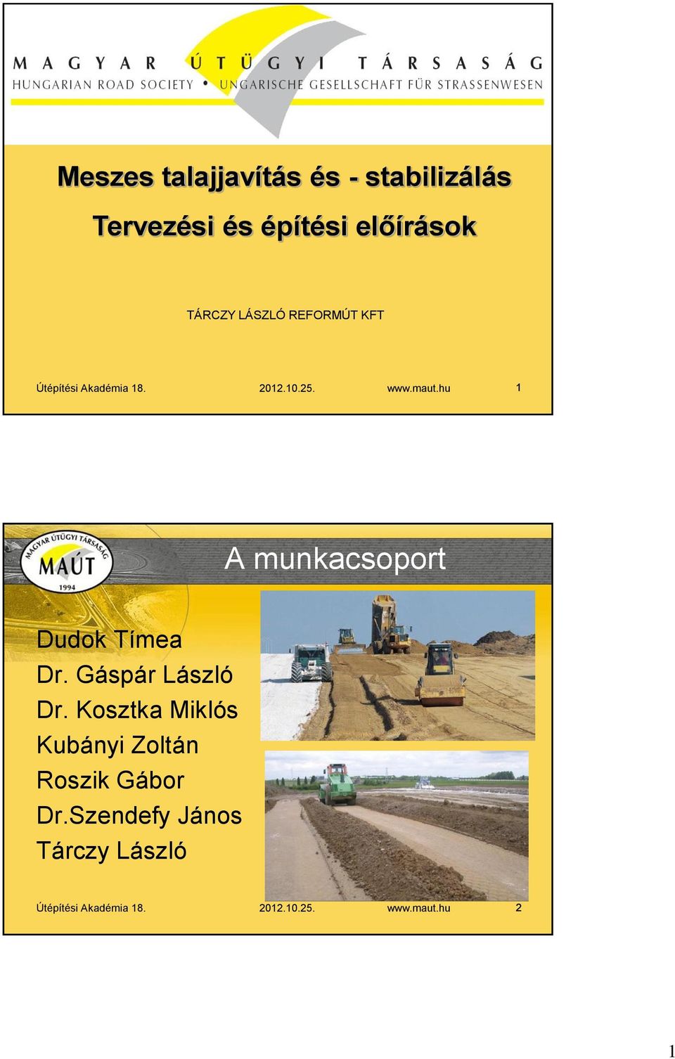 hu 1 A munkacsoport Dudok Tímea Dr. Gáspár László Dr.