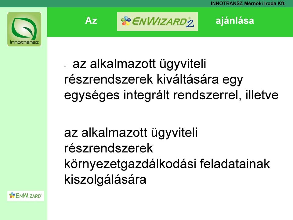 rendszerrel, illetve az alkalmazott ügyviteli