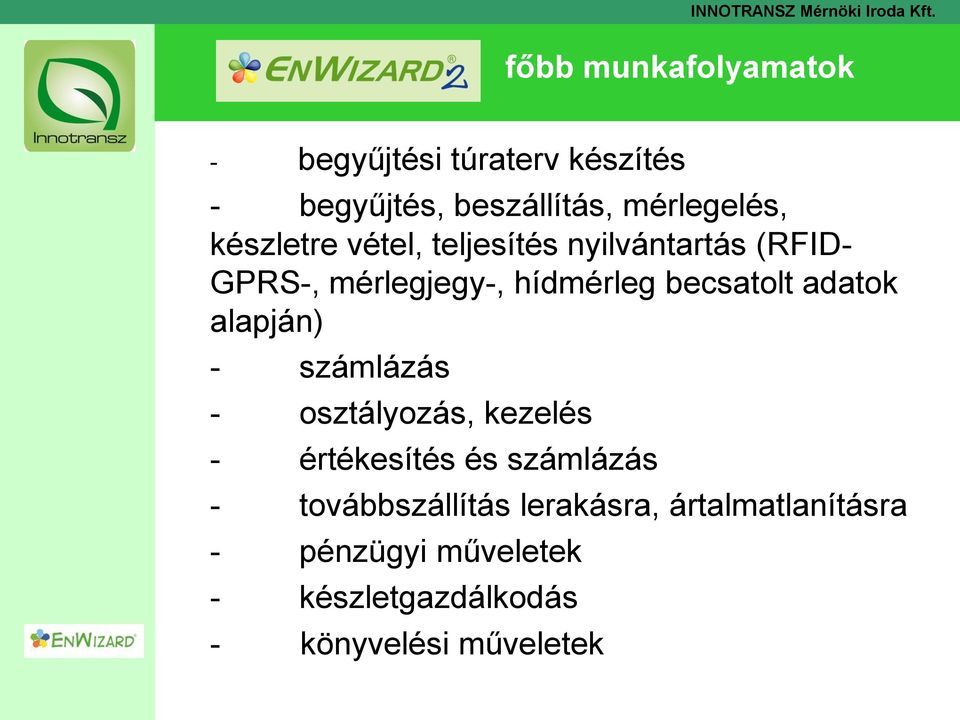 adatok alapján) - számlázás - osztályozás, kezelés - értékesítés és számlázás -