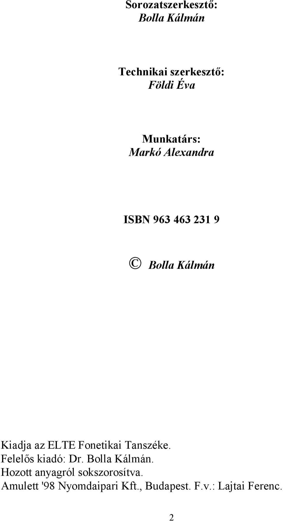 ELTE Fonetikai Tanszéke. Felelős kiadó: Dr. Bolla Kálmán.