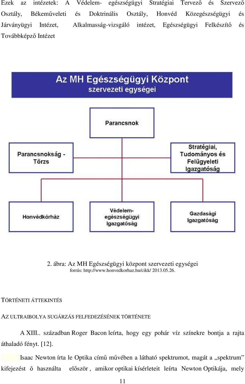 hu/cikk/ 2013.05.26. TÖRTÉNETI ÁTTEKINTÉS AZ ULTRAIBOLYA SUGÁRZÁS FELFEDEZÉSÉNEK TÖRTÉNETE A XIII.
