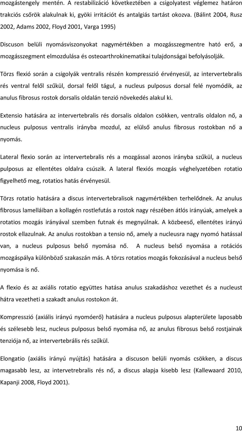 tulajdonságai befolyásolják.