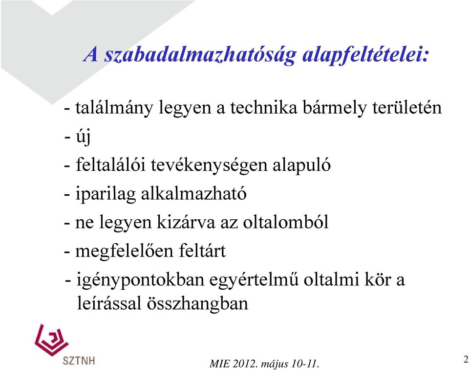 iparilag alkalmazható - ne legyen kizárva az oltalomból -megfelelően