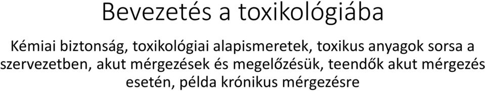 a szervezetben, akut mérgezések és megelőzésük,