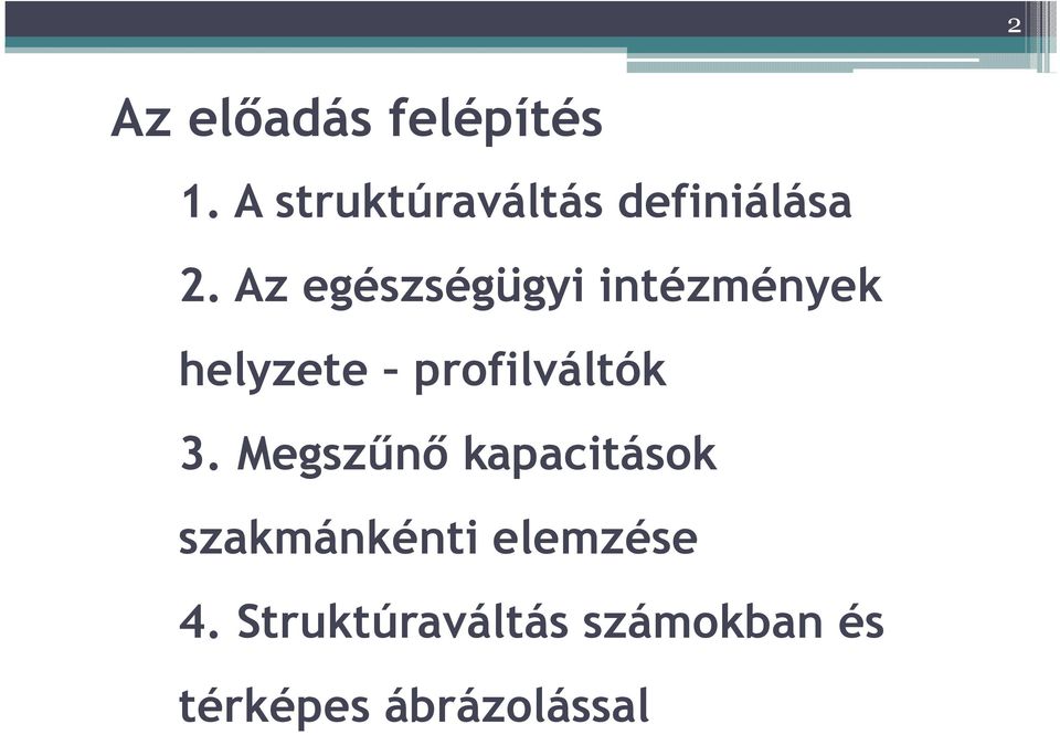 Az egészségügyi intézmények helyzete profilváltók 3.