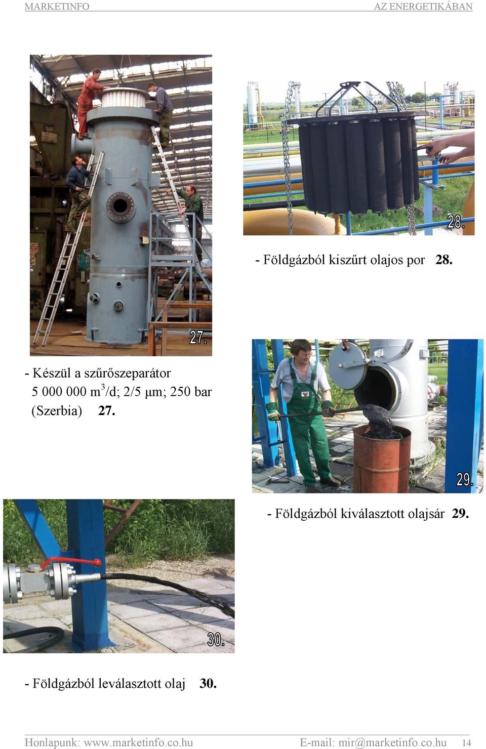 (Szerbia) 27. - Földgázból kiválasztott olajsár 29.