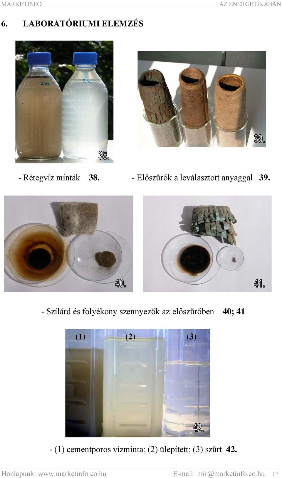 - Szilárd és folyékony szennyezők az előszűrőben 40; 41 (1) (2) (3)