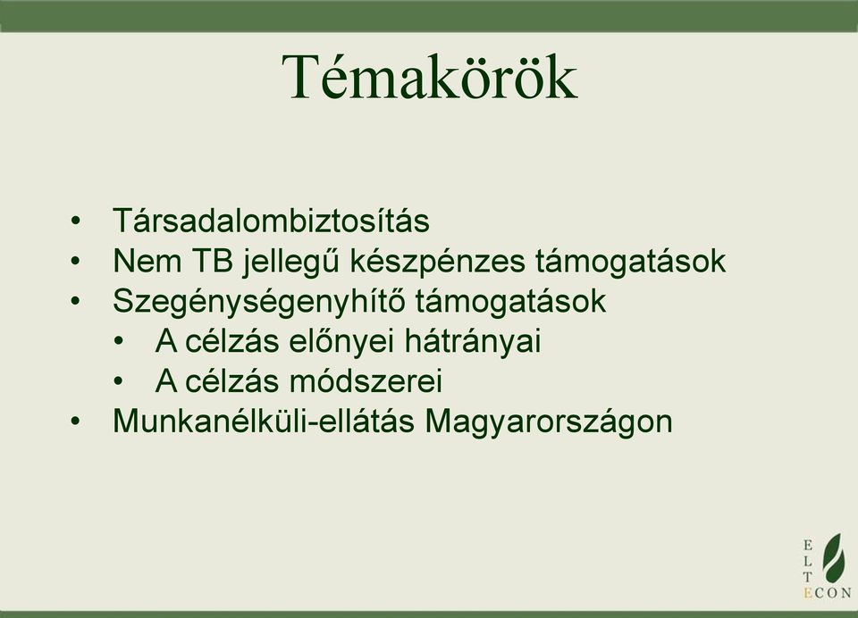 Szegénységenyhítő támogatások A célzás