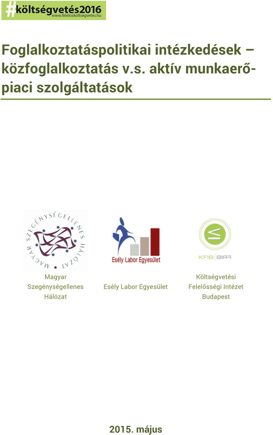 v.s. aktív munkaerőpiaci szolgáltatások Magyar
