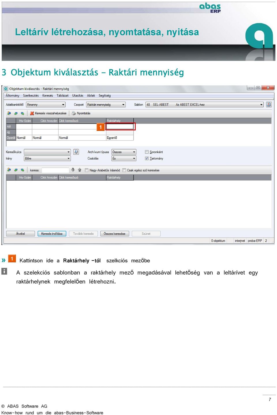sablonban a raktárhely mező megadásával lehetőség van