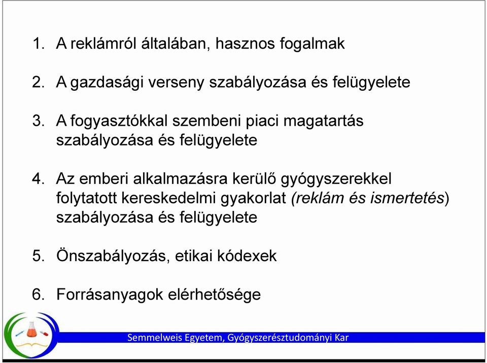 Az emberi alkalmazásra kerülő gyógyszerekkel folytatott kereskedelmi gyakorlat (reklám és ismertetés)