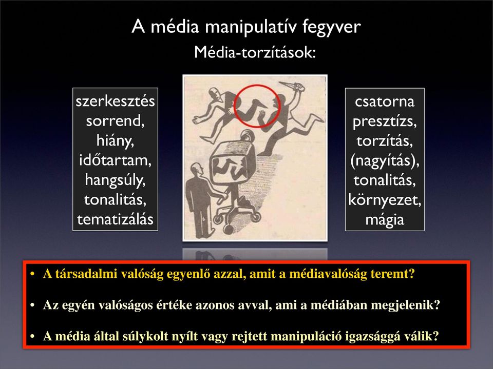 társadalmi valóság egyenlő azzal, amit a médiavalóság teremt?