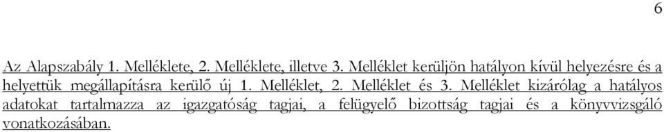 kerülő új 1. Melléklet, 2. Melléklet és 3.