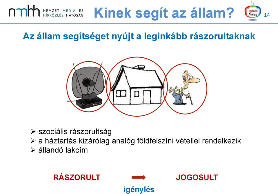 rászorultaknak Ø szociális rászorultság Ø a