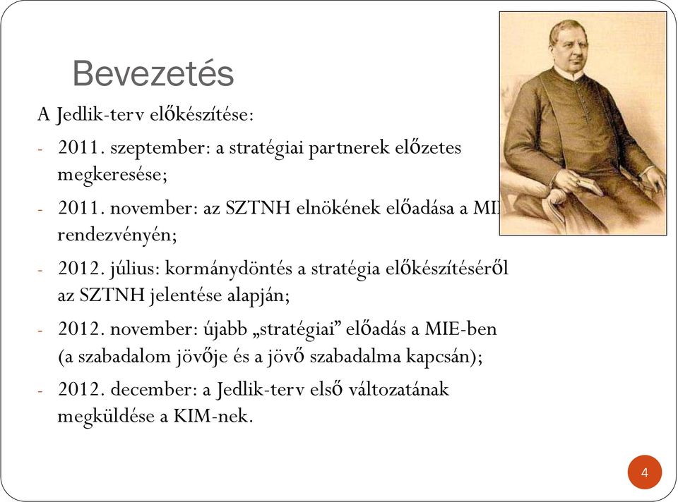 november: az SZTNH elnökének előadása a MIE rendezvényén; - 2012.