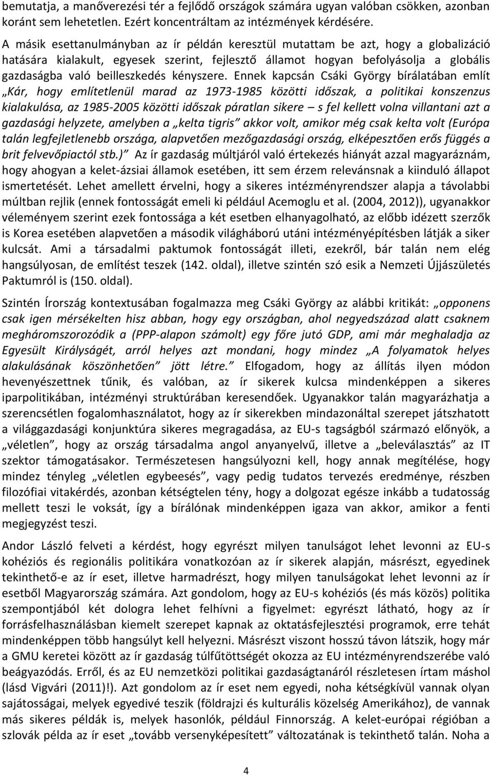 beilleszkedés kényszere.