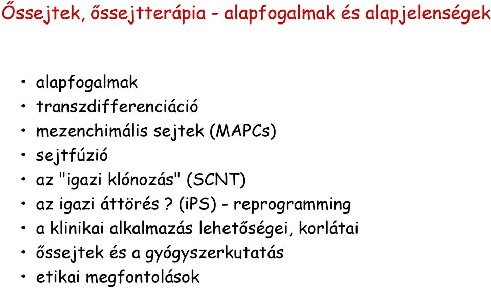 klónozás" (SCNT) az igazi áttörés?
