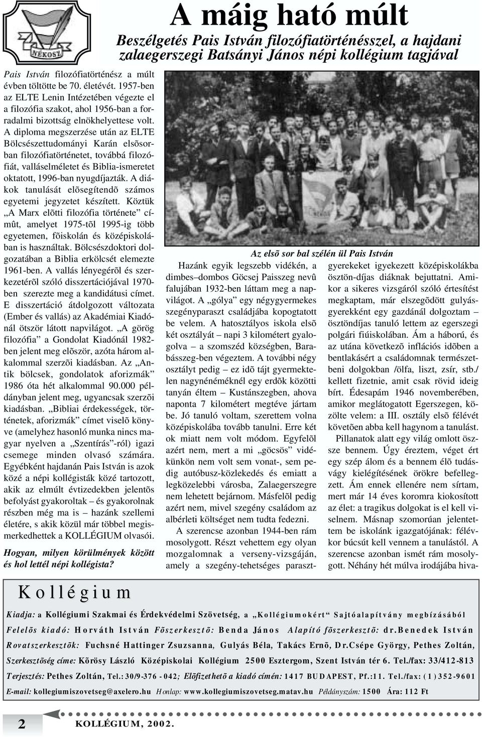 A diákok tanulását elõsegítendõ számos egyetemi jegyzetet készített. Köztük A Marx elõtti filozófia története címût, amelyet 1975-tõl 1995-ig több egyetemen, fõiskolán és középiskolában is használtak.