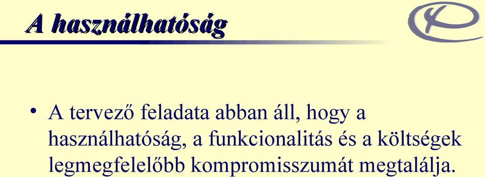 funkcionalitás és a költségek