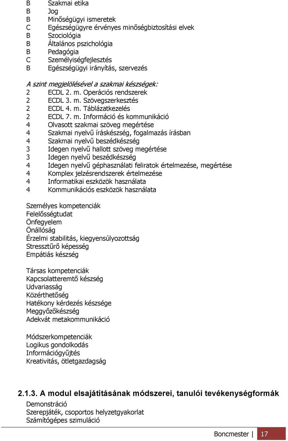 gjelölésével a szakmai készségek: 2 ECDL 2. m.