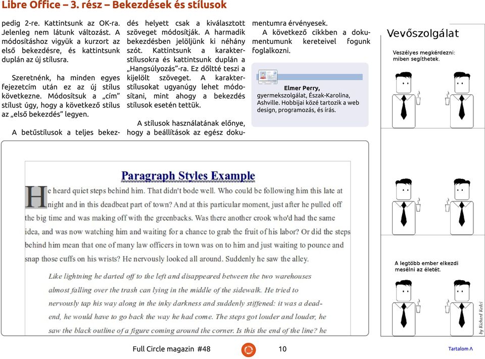 szöveget módosítják. A hrmdik A következő cikkben dokubekezdésben jelöljünk ki néhány mentumunk kereteivel fogunk szót. Kttintsunk krkter- fogllkozni. stílusokr és kttintsunk duplán Hngsúlyozás -r.