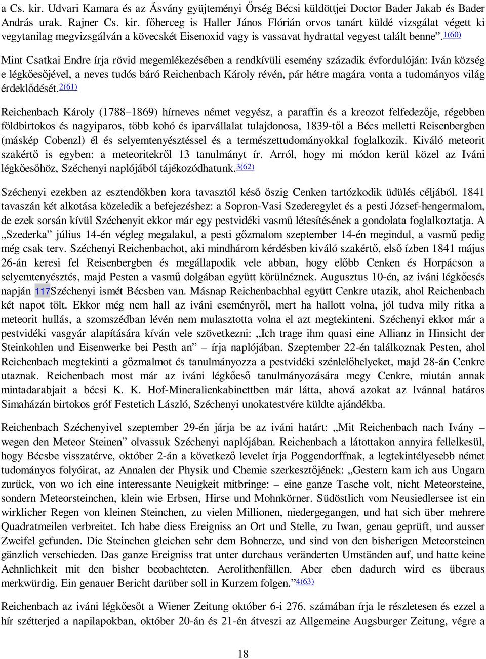 tudományos világ érdeklıdését.
