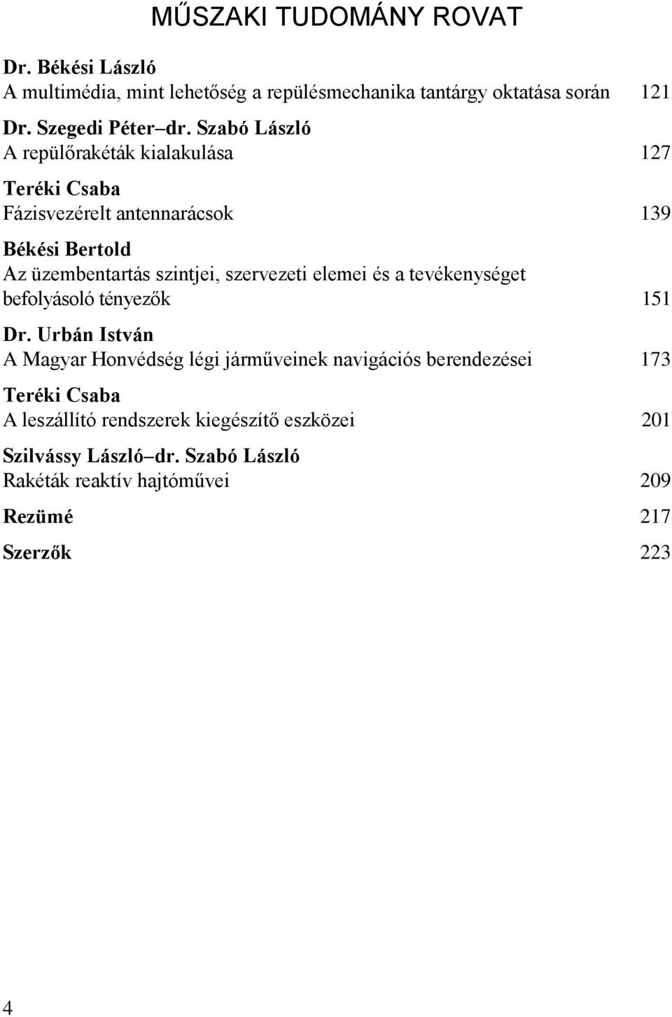 szervezeti elemei és a tevékenységet befolyásoló tényezők 151 Dr.