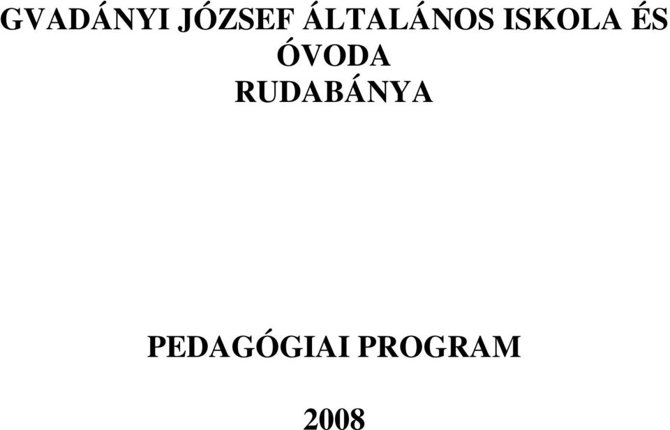 ÉS ÓVODA RUDABÁNYA
