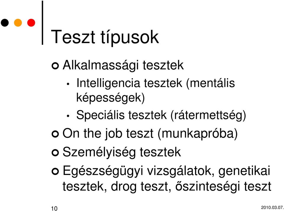 the job teszt (munkapróba) Személyiség tesztek Egészségügyi
