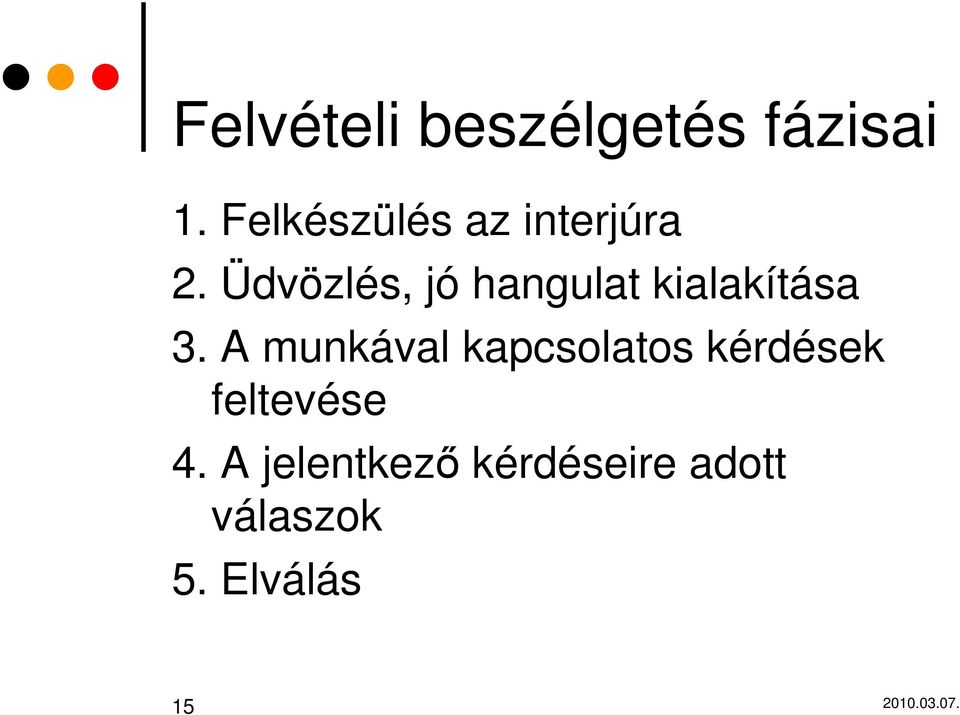 Üdvözlés, jó hangulat kialakítása 3.