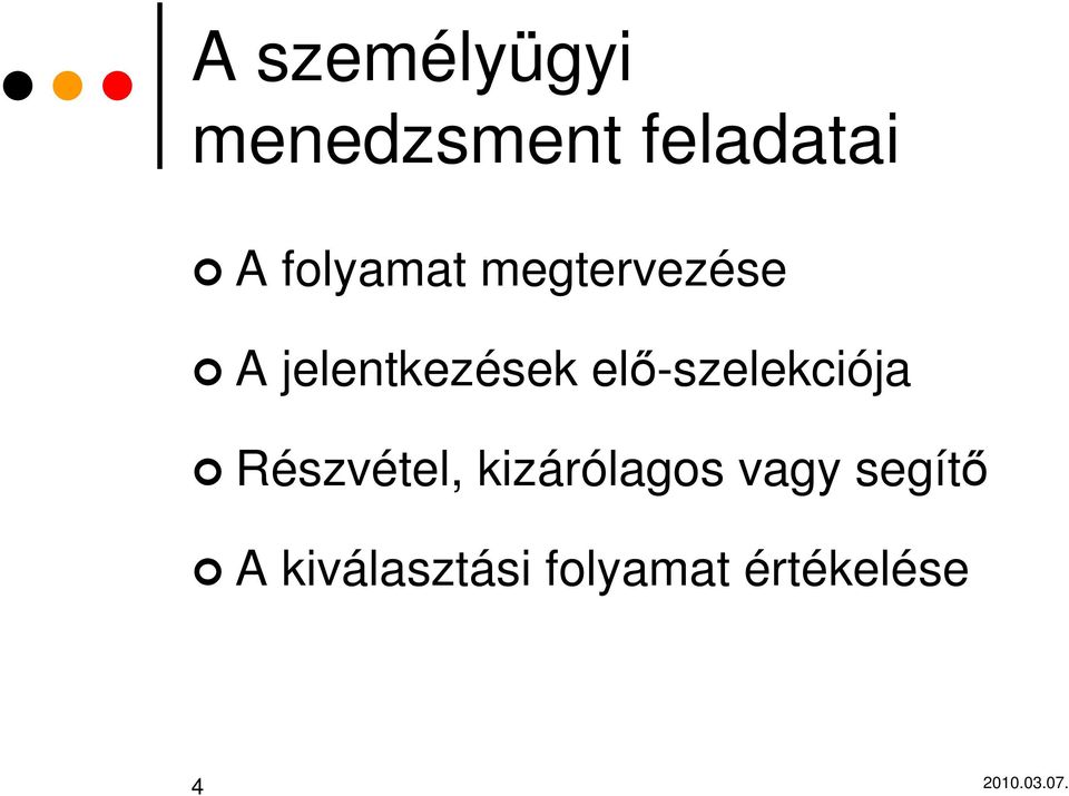elı-szelekciója Részvétel, kizárólagos