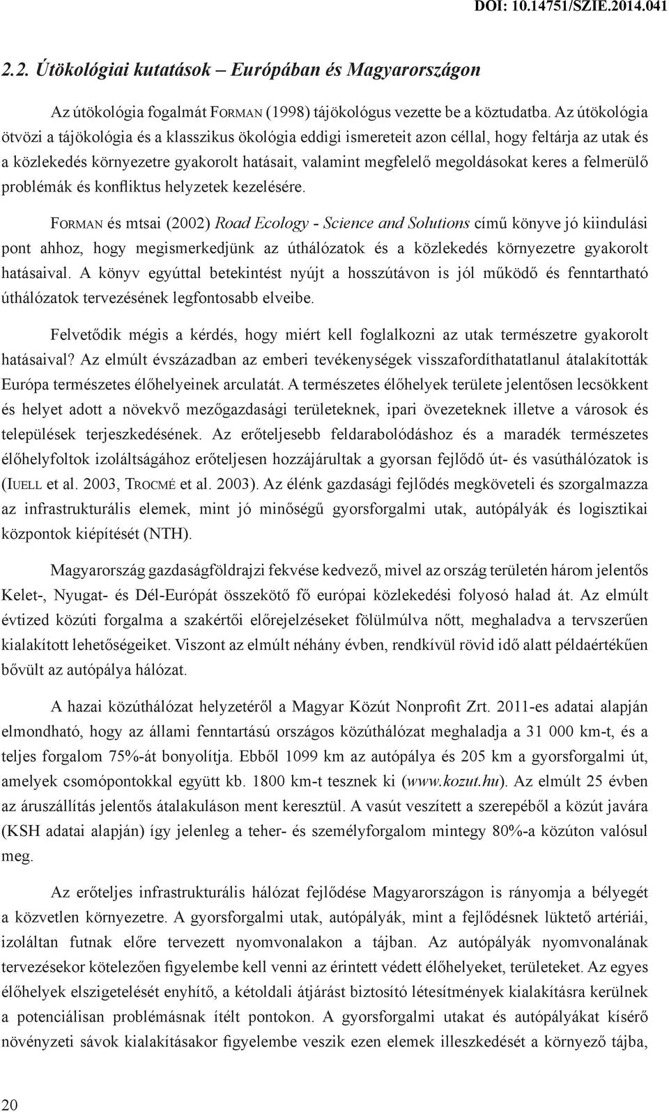 a felmerülő problémák és konfliktus helyzetek kezelésére.