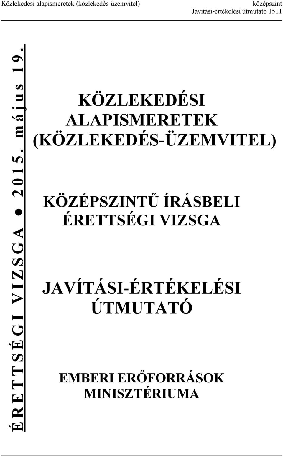 KÖZLEKEDÉSI ALAPISMERETEK (KÖZLEKEDÉS-ÜZEMVITEL) KÖZÉPSZINTŰ