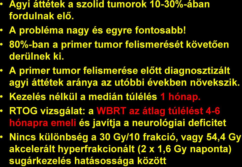 A primer tumor felismerése előtt diagnosztizált agyi áttétek aránya az utóbbi években növekszik.