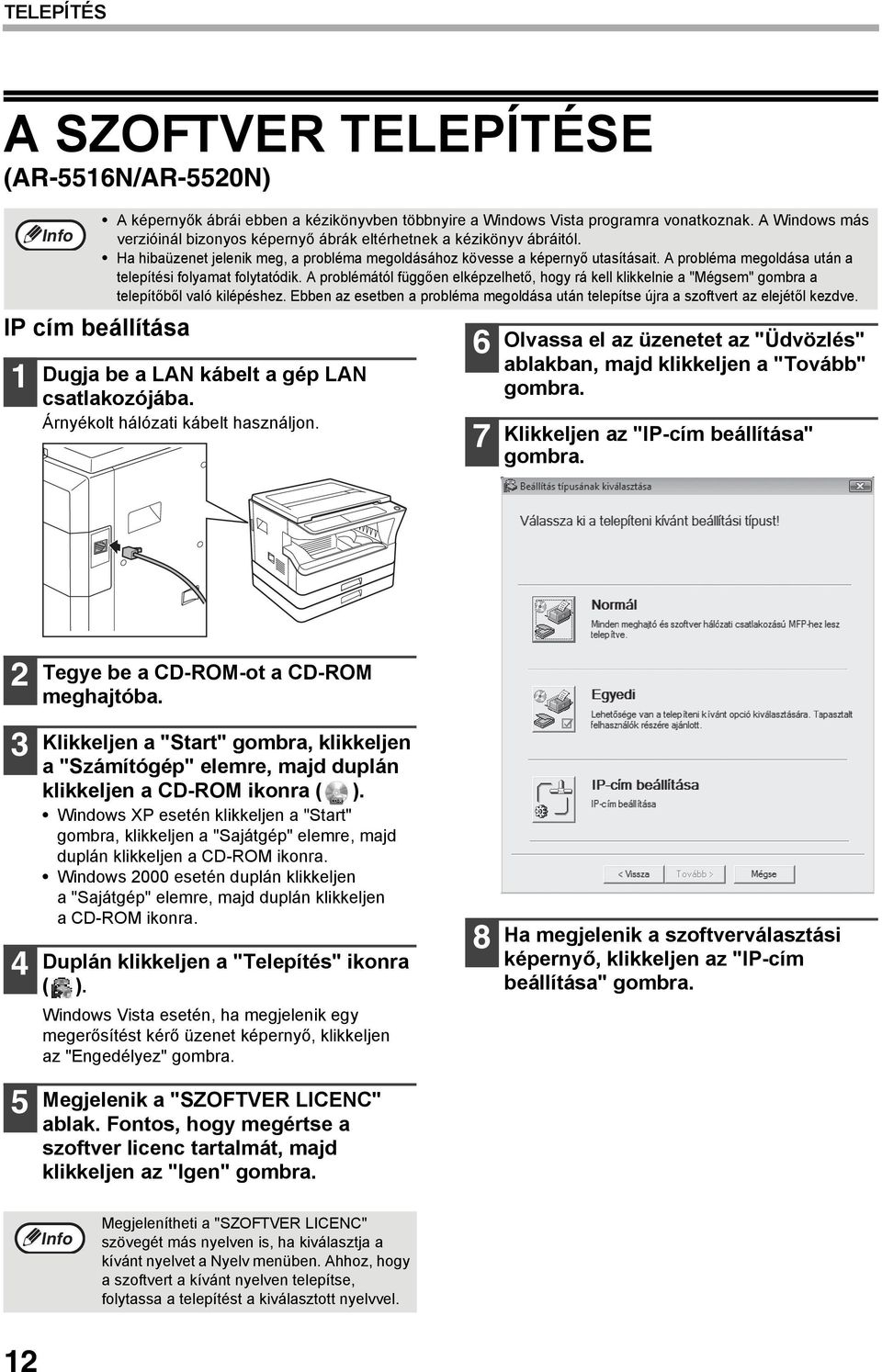 A probléma megoldása után a telepítési folyamat folytatódik. A problémától függően elképzelhető, hogy rá kell klikkelnie a "Mégsem" gombra a telepítőből való kilépéshez.