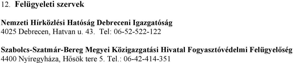 Tel: 06-52-522-122 Szabolcs-Szatmár-Bereg Megyei Közigazgatási